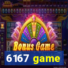 6167 game